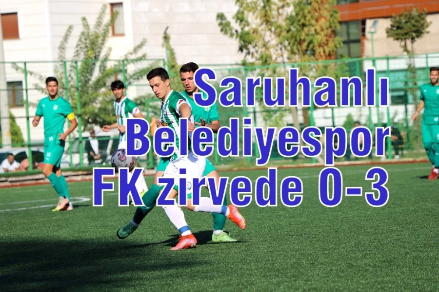 Saruhanlı Belediyespor FK zirvede: 0-3