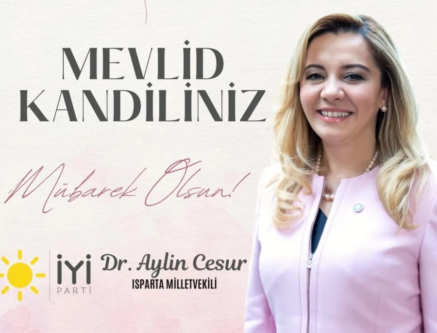 İYİ Parti Isparta Milletvekili Dr. Aylin Cesur’un, Mevlid Kandili Mesajı
