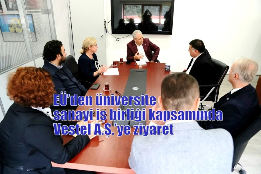 EÜ’den üniversite sanayi iş birliği kapsamında Vestel A.Ş.’ye ziyaret