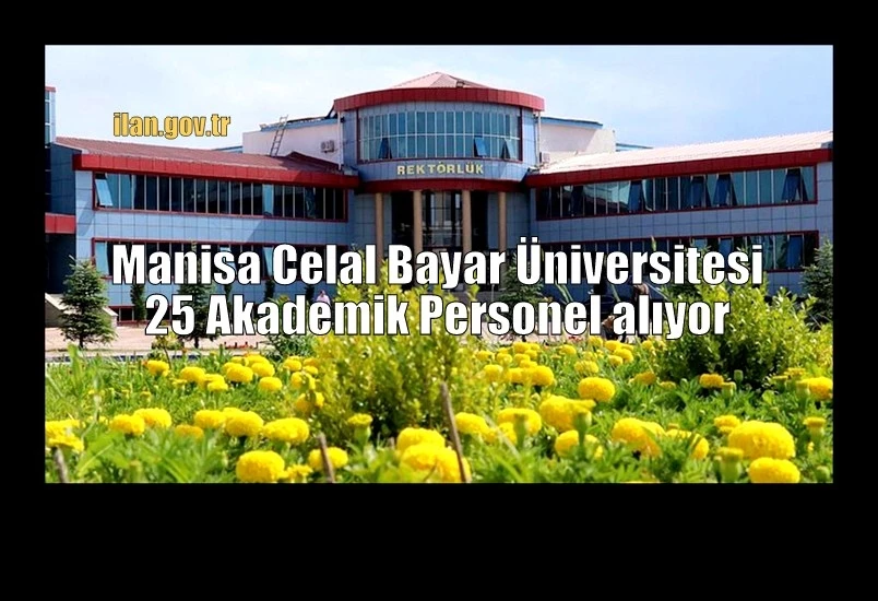 Manisa Celal Bayar Üniversitesi 25 Akademik Personel alıyor