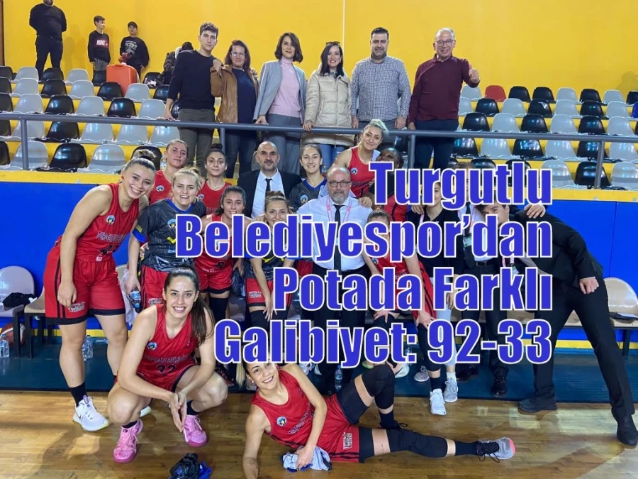 Turgutlu Belediyespor’dan Potada Farklı Galibiyet: 92-33