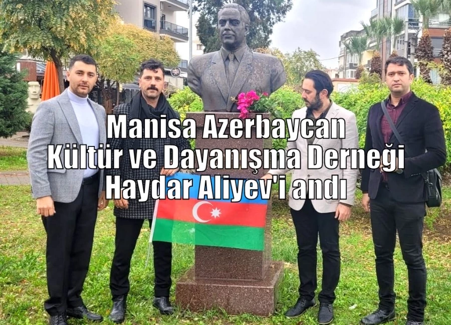 Manisa Azerbaycan Kültür ve Dayanışma Derneği Haydar Aliyev