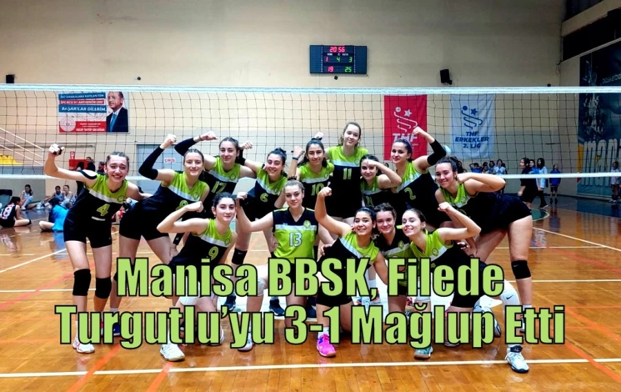 Manisa BBSK, Filede Turgutlu’yu 3-1 Mağlup Etti