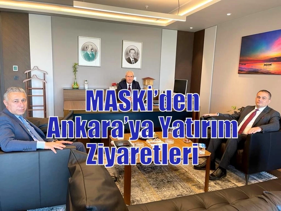 MASKİ’den Ankara’ya Yatırım Ziyaretleri