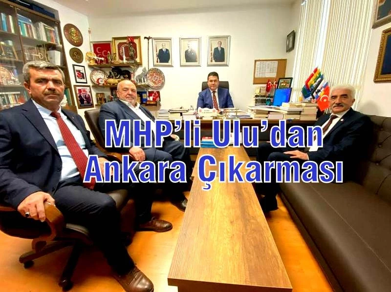 MHP’li Ulu’dan Ankara Çıkarması