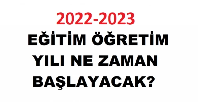 2022-2023 EĞİTİM VE ÖĞRETİM YILI ÇALIŞMA TAKVİMİ 