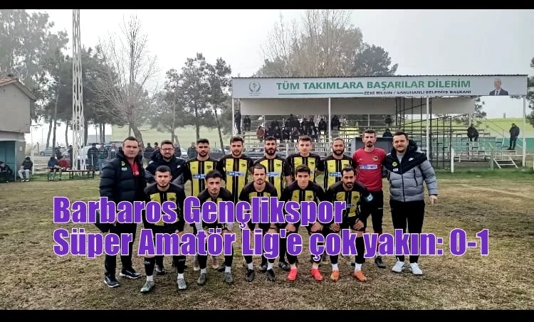 Barbaros Gençlikspor Süper Amatör Lig