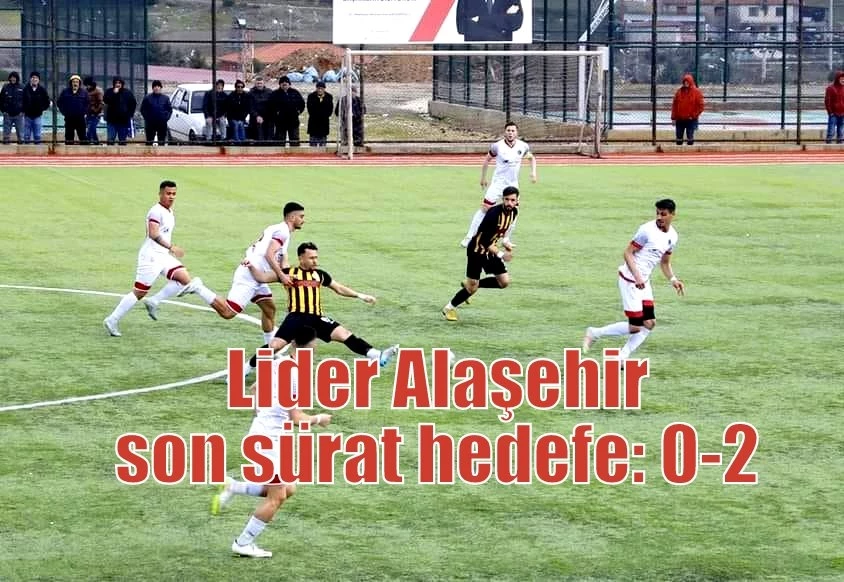 Lider Alaşehir son sürat hedefe: 0-2