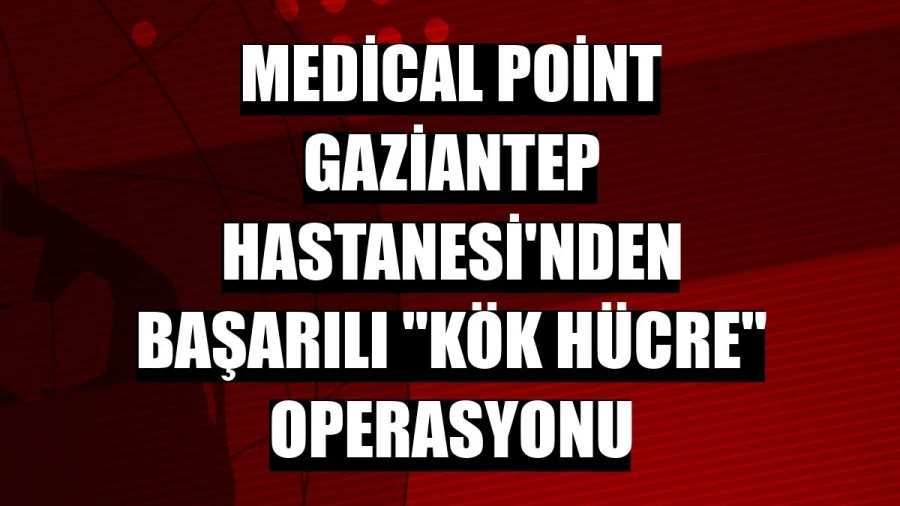 Medical Point Gaziantep Hastanesi