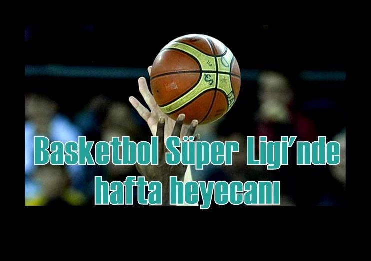 14. haftada Basketbol Süper Ligi