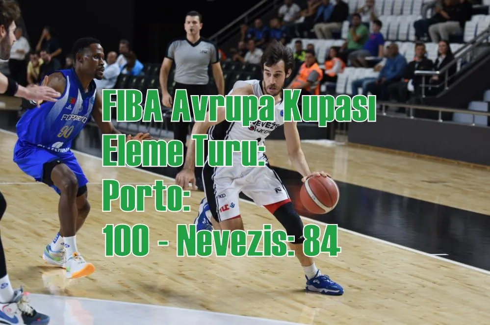 FIBA Avrupa Kupası Eleme Turu: Porto: 100 - Nevezis: 84