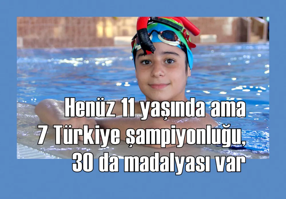 Henüz 11 yaşında ama 7 Türkiye şampiyonluğu, 30 da madalyası var