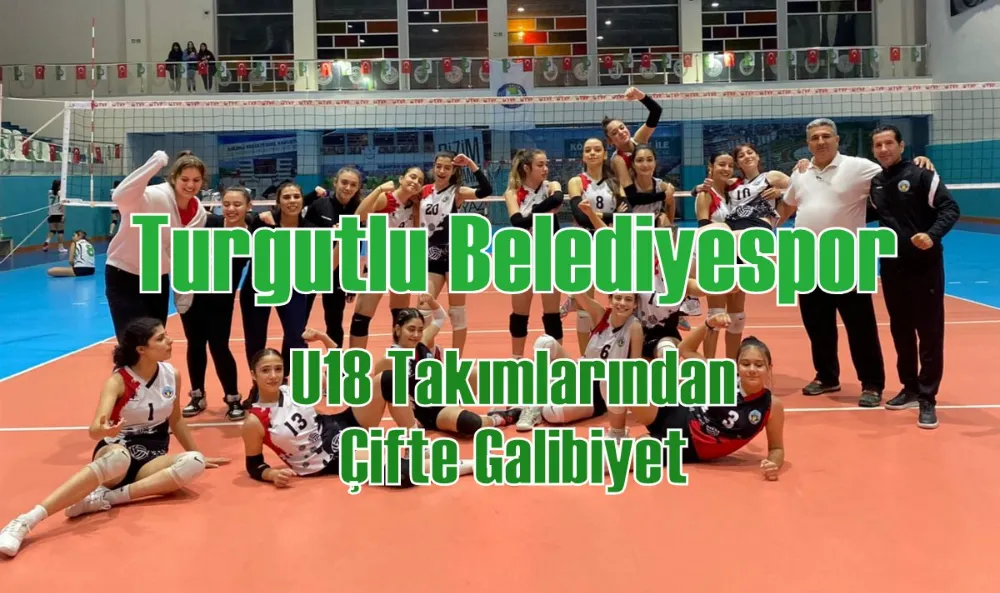 Turgutlu Belediyespor U18 Takımlarından Çifte Galibiyet