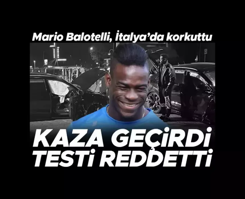 Mario Balotelli korkuttu! Trafik kazası geçirdi, alkol testini reddetti