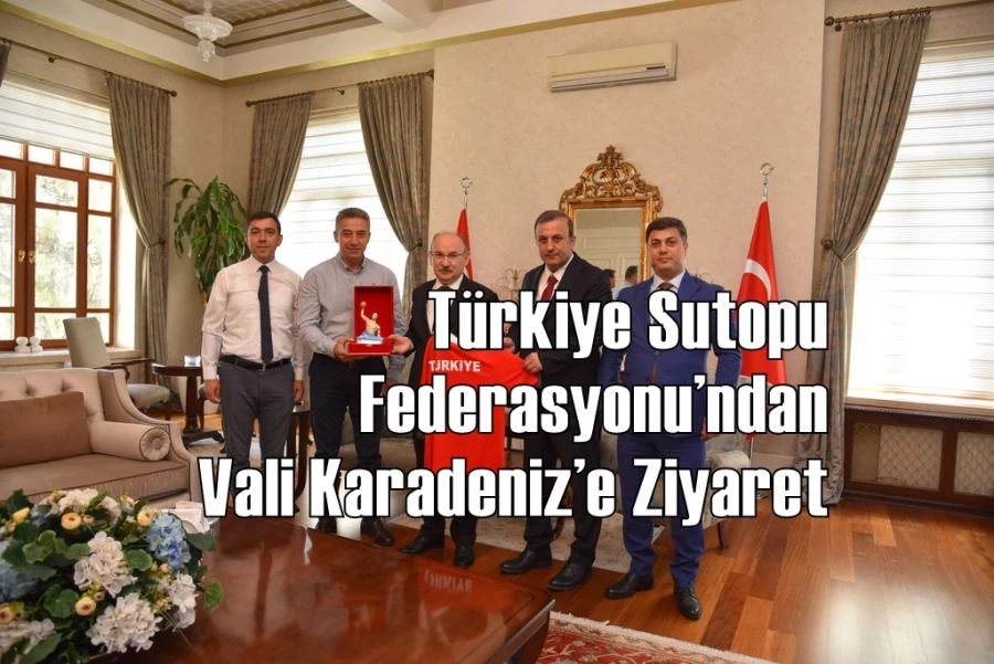 Türkiye Sutopu Federasyonu’ndan Vali Karadeniz’e Ziyaret