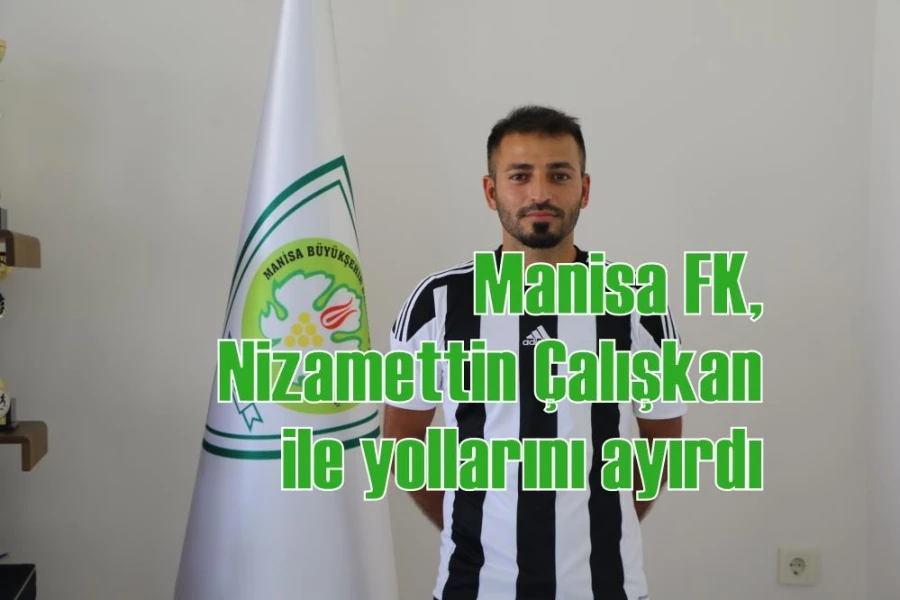 Manisa FK, Nizamettin Çalışkan ile yollarını ayırdı
