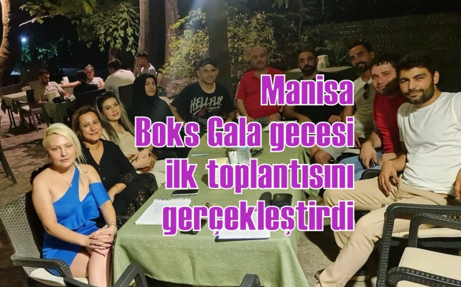 Manisa Boks Gala gecesi ilk toplantısını gerçekleştirdi
