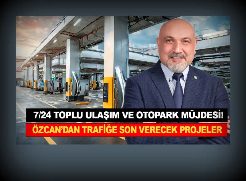 İYİ Partili Gürhan Özcan’dan Otopark, ulaşım ve trafik sıkışıklığına son verecek projeler