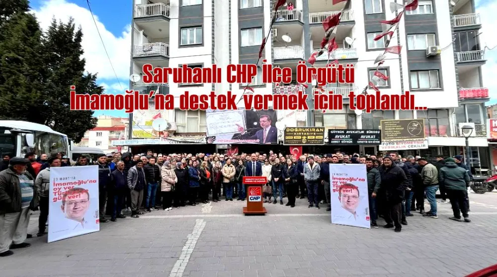 Saruhanlı CHP İlçe Örgütü İmamoğlu