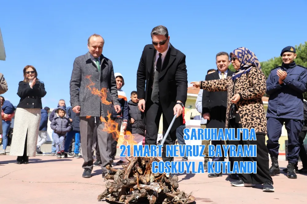 SARUHANLI’DA 21 MART NEVRUZ BAYRAMI COŞKUYLA KUTLANDI